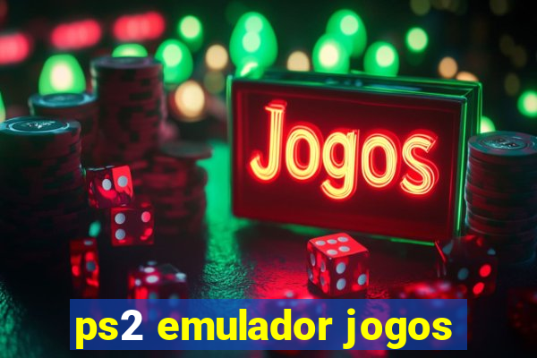ps2 emulador jogos